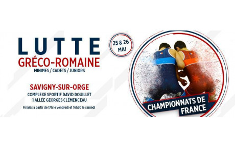 CHAMPIONNATS FRANCE MINIME CADET JUNIOR GRECO-ROMAINE - 25, 26 mai 2018